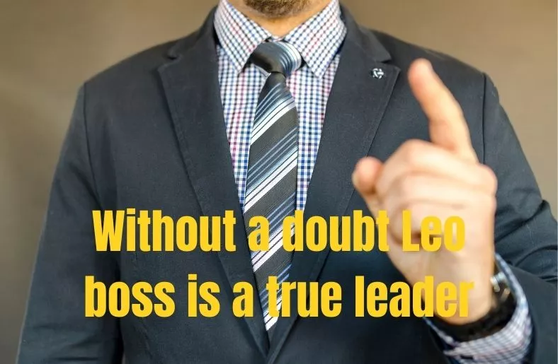 Without a doubt Leo boss is a true leader