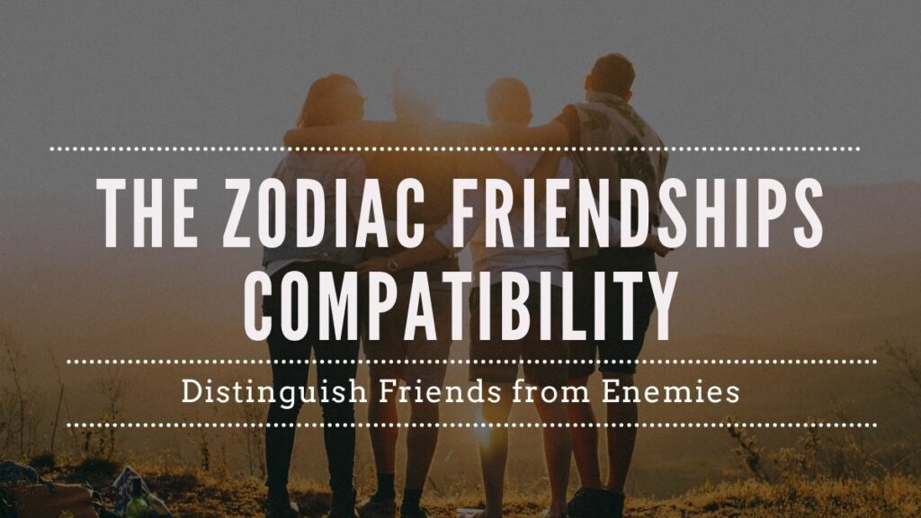 Zodiac Friendships Compatibility