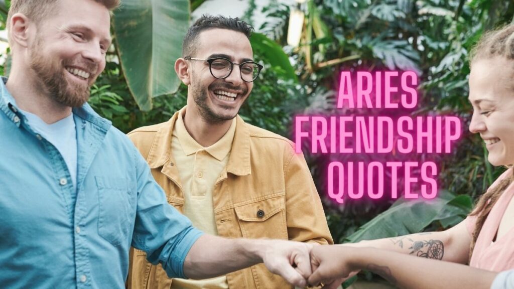 Aries friendship quotes